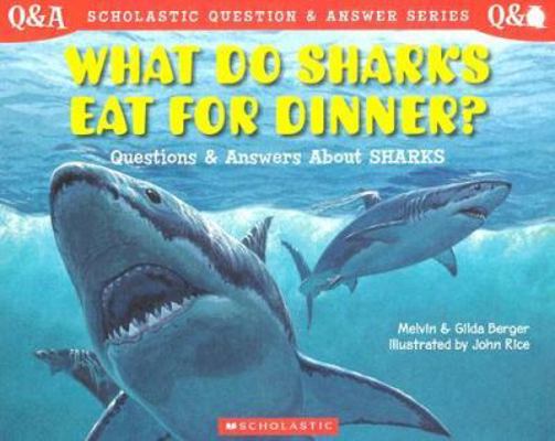 What Do Sharks Eat for Dinner?: Questions and A... 0439229057 Book Cover