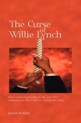 The Curse of Willie Lynch: How Social Engineeri... 1412202140 Book Cover