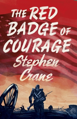 The Red Badge of Courage: Annotated Edition 1847498523 Book Cover