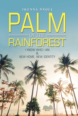 Palm of the Rainforest: I Know Who I Am & New H... 1664121986 Book Cover