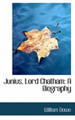 Junius, Lord Chatham: A Biography 0554961792 Book Cover