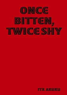 Once Bitten, Twice Shy 1445296705 Book Cover
