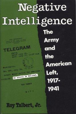 Negative Intelligence: The Army and the America... 0878054952 Book Cover