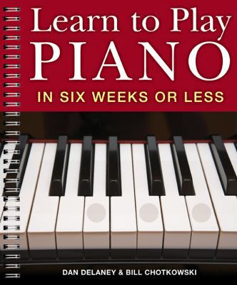 Learn to Play Piano in Six Weeks or Less: Volume 1 B008KWWEK4 Book Cover