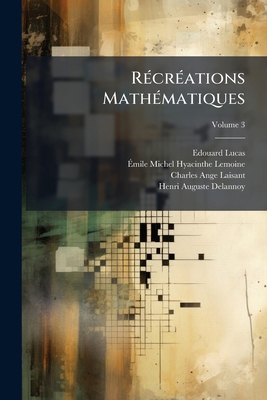 Récréations Mathématiques; Volume 3 [French] 1147275181 Book Cover