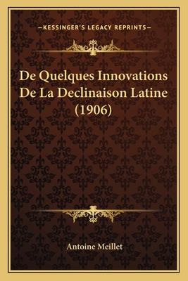 De Quelques Innovations De La Declinaison Latin... [French] 1167383117 Book Cover