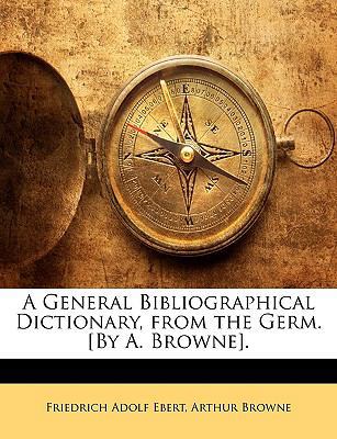 A General Bibliographical Dictionary, from the ... 1146078161 Book Cover