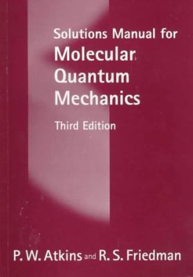 Solutions Manual for Molecular Quantum Mechanics 0198559682 Book Cover
