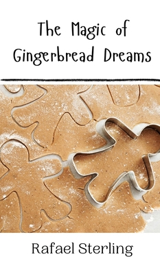The Magic of Gingerbread Dreams 9916908702 Book Cover