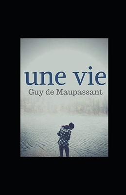 Paperback Une Vie illustrée (French Edition) [French] Book