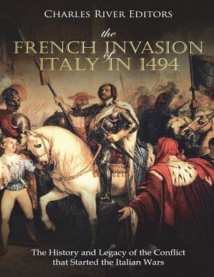 The French Invasion of Italy in 1494: The Histo... 1721939334 Book Cover