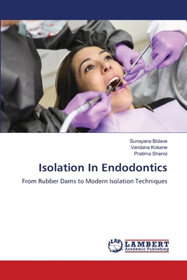 Isolation In Endodontics 6209255213 Book Cover