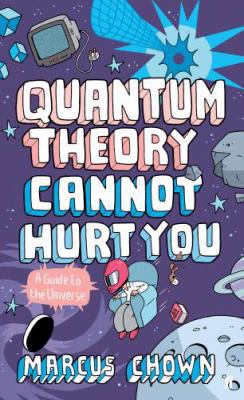 Quantum Theory Cannot Hurt You: A Guide To The ... 057123545X Book Cover