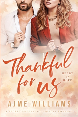 Thankful For Us: A Secret Pregnancy Holiday Rom... B0BLQYMTQ8 Book Cover