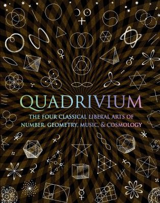 Quadrivium: The Four Classical Liberal Arts of ... 0802778135 Book Cover