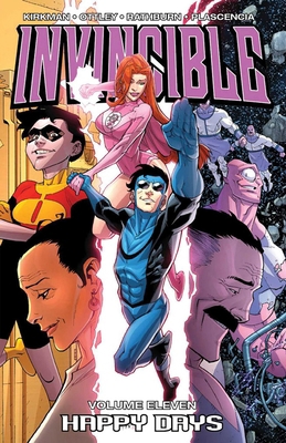 Invincible Volume 11: Happy Days 1607060620 Book Cover