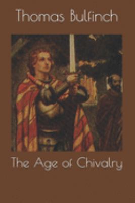 The Age of Chivalry 1691611824 Book Cover