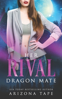 Her Rival Dragon Mate: A Fated Mates Paranormal... B0BW2K9FXL Book Cover