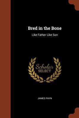 Bred in the Bone: Like Father Like Son 1374836176 Book Cover