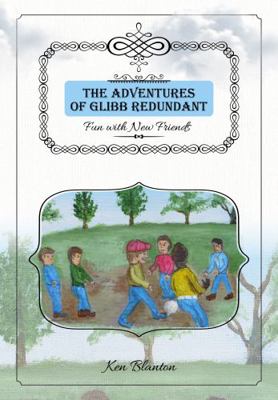 Paperback Adventures of Glibb Redundant : Fun with New Friends Book