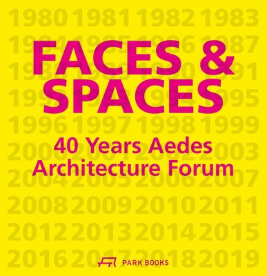 Faces and Spaces: 40 Years Aedes Architecture F... 3038602167 Book Cover
