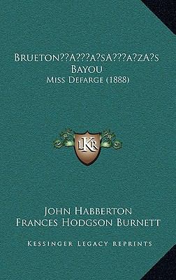 Brueton's Bayou: Miss Defarge (1888) 1166514455 Book Cover