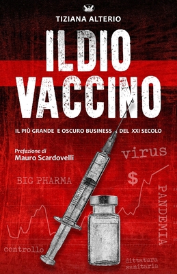Il Dio Vaccino: Il più grande e oscuro business... [Italian] B09755GNZ7 Book Cover