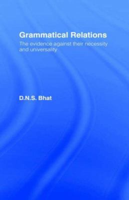 Grammatical Relations: The Evidence Against The... 041506323X Book Cover
