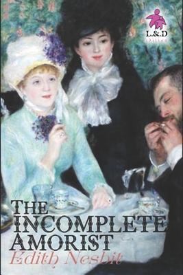 The Incomplete Amorist 1729485960 Book Cover