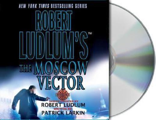 Robert Ludlum's the Moscow Vector 1593976755 Book Cover