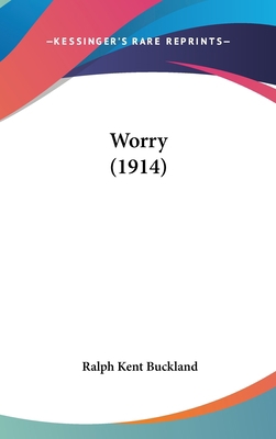 Worry (1914) 1437422403 Book Cover