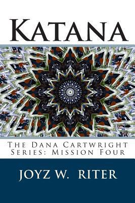 Katana: The Dana Cartwright Series: Mission Four 149232521X Book Cover