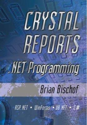 Crystal Reports .NET Programming 0974953652 Book Cover