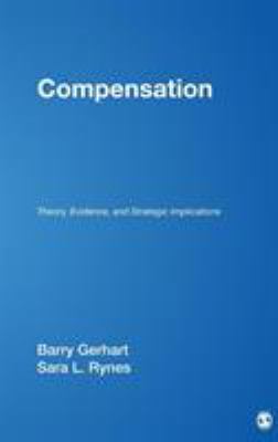 Compensation: Theory, Evidence, and Strategic I... 0761921079 Book Cover