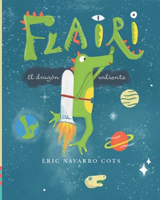 Flairi, el dragón valiente [Spanish] B09WPTLPYB Book Cover