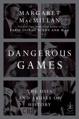 Dangerous Games: The Uses and Abuses of History... 0679643583 Book Cover