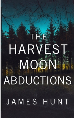 The Harvest Moon Abductions B0DG2Z273H Book Cover