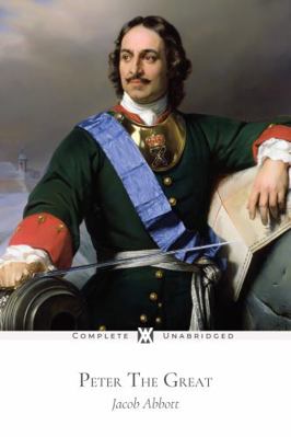 Peter the Great: With 12 Original Illustrations 1649651287 Book Cover