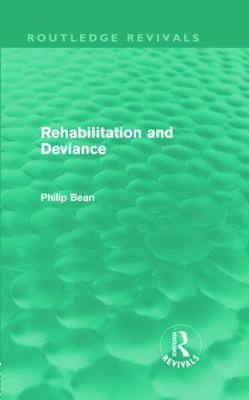 Rehabilitation and Deviance (Routledge Revivals) 0415635888 Book Cover