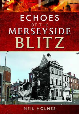 Echoes of the Merseyside Blitz 1526702584 Book Cover