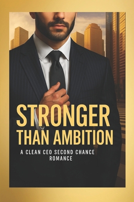 Stronger Than Ambition: A Clean CEO Second Chan... B0F9L9XH9T Book Cover