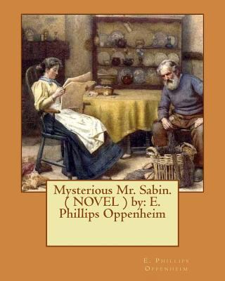 Mysterious Mr. Sabin. ( NOVEL ) by: E. Phillips... 1542375460 Book Cover