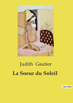 La Soeur du Soleil: Une épopée japonaise entre ... [French] B0D16P1K2L Book Cover