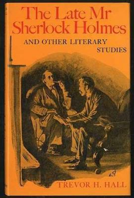 The Late Mr. Sherlock Holmes and Other Literary... 0715605771 Book Cover