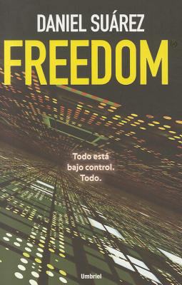 Freedom: Todo Esta Bajo Control, Todo [Spanish] 8489367981 Book Cover