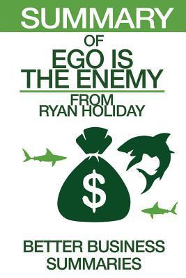 Summary of Ego Is the Enemy: From Ryan Holiday 1537263552 Book Cover