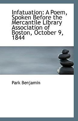 Infatuation: A Poem, Spoken Before the Mercanti... 1113393130 Book Cover