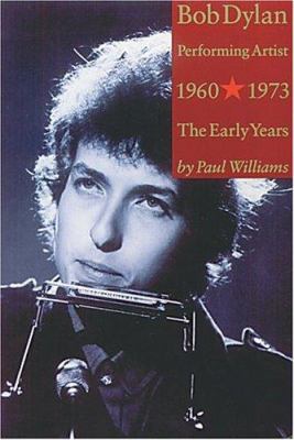 Bob Dylan: Performing Artist; The Early Years 1... B002C7JU2S Book Cover