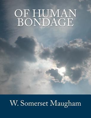 Of Human Bondage [Large Print Edition]: The Com... [Large Print] 150109100X Book Cover