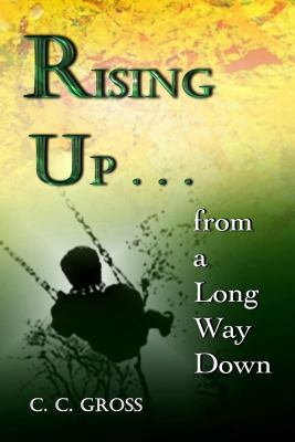 Rising Up . . . from a Long Way Down 0990866300 Book Cover